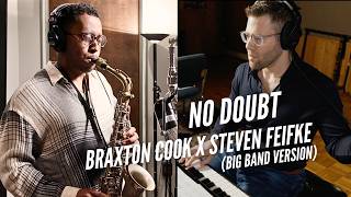 Braxton Cook x Steven Feifke: No Doubt (Big Band Version)