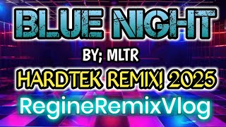 💥BLUE NIGHT (Hardek Remix 2025) by ; MLTR 🕺💃 no cpr