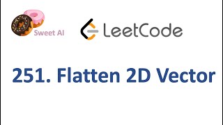LeetCode Q 251: Flatten 2D Vector