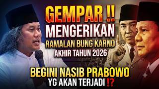 Latest Gus Muwafiq: TERRIFYING PROPHECY OF BUNG KARNO FOR THE END OF 2026, PRABOWO MUST BE CAREFUL