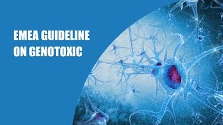 WEBINAR: EMEA guideline on genotoxic