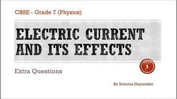 CBSE - Grade 7 - Physics - Electric Current and Its Effects - Extra Questions