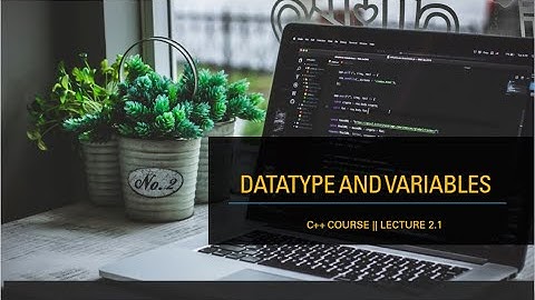 🔥🔥 DATA TYPES AND VARIABLES || TYPES MODIFIEDS  || C++ COURSE LECTURE 2.1. 🔥🔥