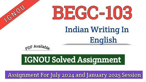 IGNOU  BEGC-103 Solved Assignment 2024-25 | BEGC-103 Indian Writing in english | #begc103ignouexam
