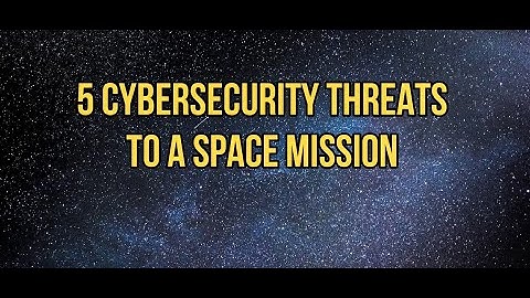 5 Cybersecurity Threats to a Space Mission
