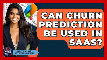 Can Churn Prediction Be Used In SaaS? - Marketing and Advertising Guru