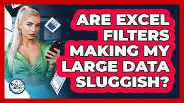 Are Excel Filters Making My Large Data Sluggish? - Docs and Sheets Pro