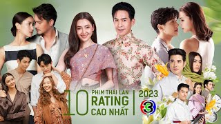 Top 10 Bộ Phim Thái Lan Rating Cao Nhất Đài CH3 Năm 2023