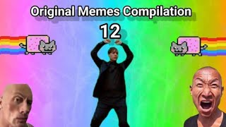 Original Memes Compilation Part 12