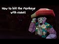 How to kill the Monkeye in GTag with ease!