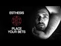 Capture de la vidéo Esthesis - Place Your Bets (Official Video)