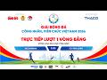 Trực tiếp: SACOMBANK – CĐ Vĩnh Long | Lượt 1 Vòng bảng Vòng loại khu vực phía Nam