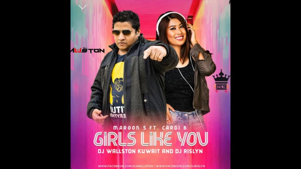 Girls like you Remix DJ Wallston YouTube
