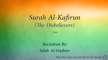Surah Al Kafirun The Disbelievers   109   Salah Al Hashim   Quran Audio