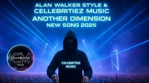 Alan Walker style & Cellebritiez Music - ANOTHER DIMENSION - New Song 2025