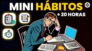 12 Hábitos de 1 Minuto que te Ahorrarán 20 Horas por Semana