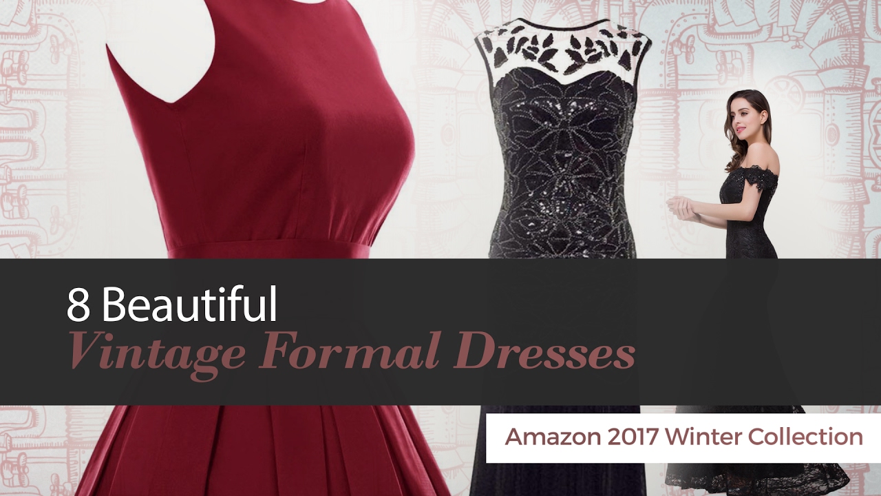 8 Beautiful Vintage Formal Dresses Amazon 2017 Winter Collection