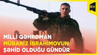 Milli Qəhrəman Mübariz İbrahimovun şəhid olduğu gündür