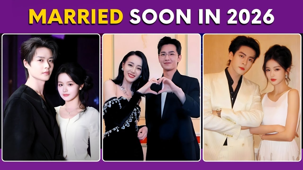 Chinese Actors Who Are Getting Married Soon in 2026 💍 | Real Life Couples Update