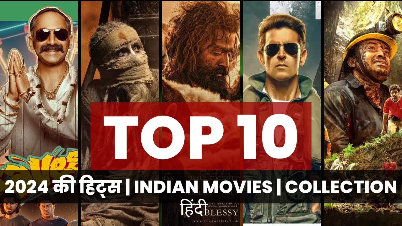 Top 10 Indian Movies of 2024 with Highest Collection - Must Watch ...