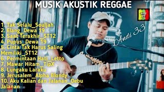 Cover Musik Akustik Reggae | Tak Selalu_Souljah By. Andi 33