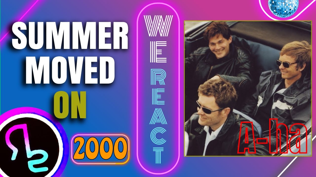 We React to A-HA - Summer Moved On