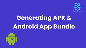 React Native - Generating APK & Android App Bundle for Google Play Store
