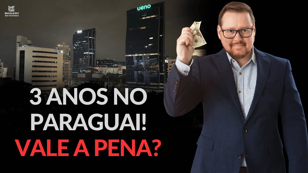 Paraguai vale a pena? Minha opinião sincera após 3 anos!