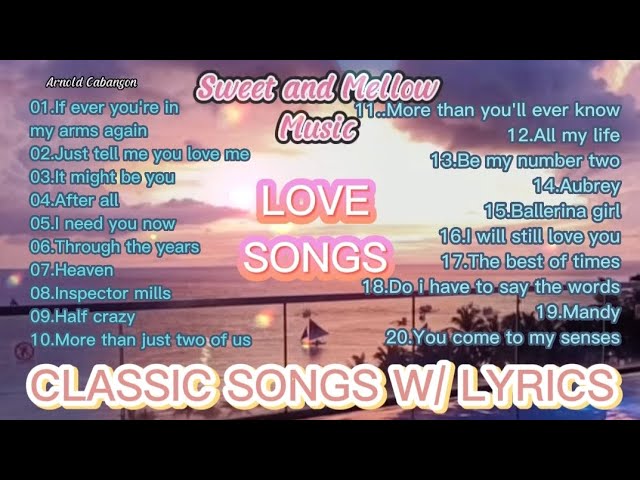CLASSIC LOVE SONGS W/ LYRICS Sweet and Mellow Music Collections Beautiful Songs and Relaxing Music class=