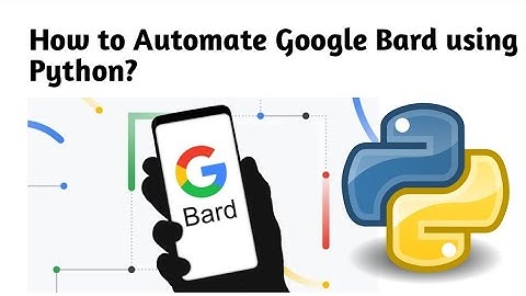 How to automate Google Bard using python? #GoogleBard #Bard