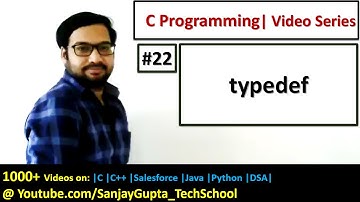 22 typedef keyword in C programming - Learn Easy C Language Tutorials by Sanjay Gupta in English