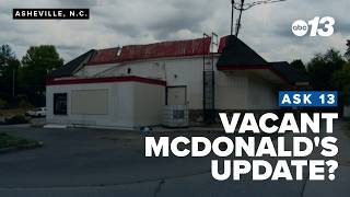 Ask 13: What is happening with the vacant McDonald's in East Asheville?