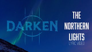 Darken - The Northern Lights Lyric Video