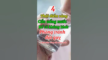 4 thời điểm vàng cần uống nước , tránh đột quỵ