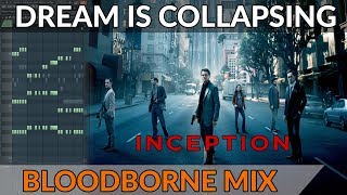 Inception - Dream Is Collapsing ~ Bloodborne Mix (Orchestral Remake)