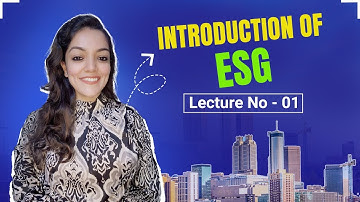 ESG introduction | Environmental, Social, and Governance | ESG Lecture 1 | 2025