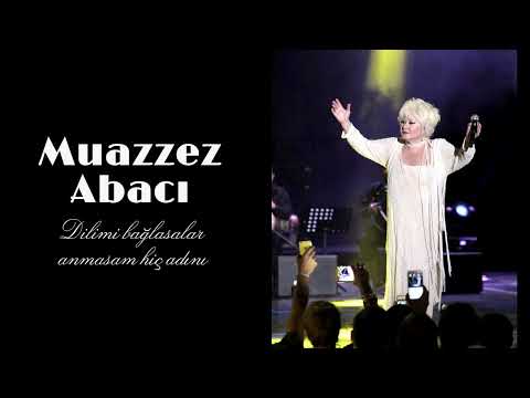 Muazzez Abacı ~ Dilimi bağlasalar anmasam hiç adını (Silemezler gönlümden)