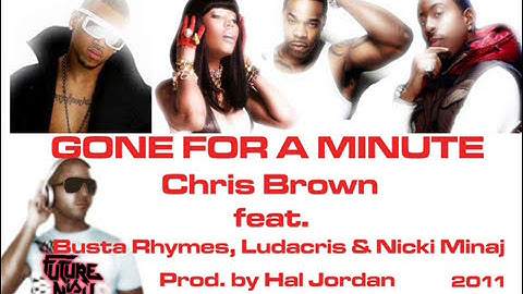 Chris Brown Gone for a Minute ft Busta Rhymes, Ludacris & Nicki Minaj