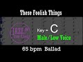 These Foolish Things - Backing Track with Intro + Lyrics in C (Male) - Jazz Sing-Along