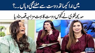 Madeha Naqvi Shared Funniest Story About Her Friend | Nida Fatima Sameer | SAMAA TV