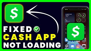 Cash App Not Loading: How to Fix Cash App Not Loading