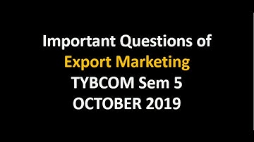 Export Marketing Important Questions I TYBCOM Sem-5 October 2019