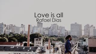 Rafa Dias | Love is all (Lyrics video)