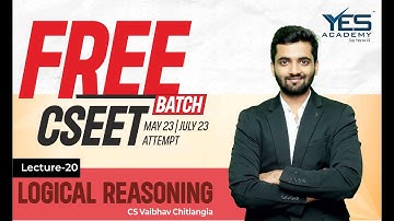 FREE CSEET Logical Reasoning Online Classes for May 2023 /July 2023 (Lecture 20)|FREE CSEET May 2023