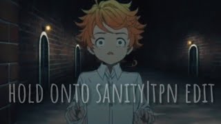 hold onto sanity|tpn edit