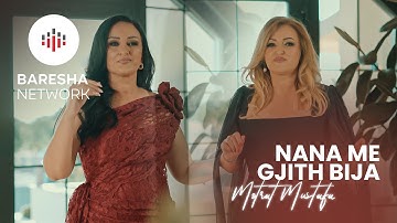 Motrat Mustafa - NANA ME GJITH BIJA (Official Music Video)