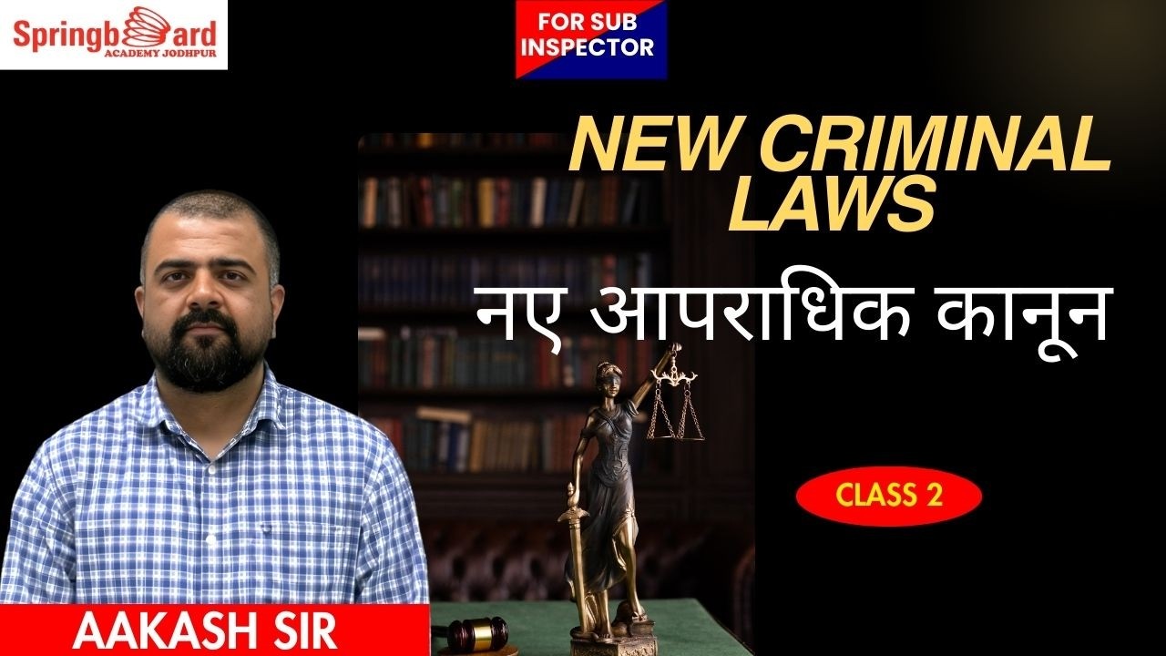 2. NEW CRIMINAL LAWS | FOR SUB INSPECTOR | By AAKASH SIR | Springboard Academy Jodhpur