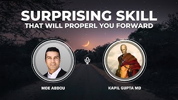 The Surprising Skill That Will Propel You Forward ( Full Interview ) Moe Abdou & Kapil Gupta