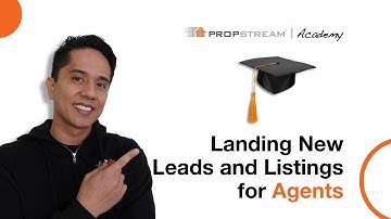 PropStream Academy Announcement | Landing New Leads and Listings for Agents