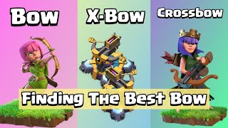 X Bow VS Archer and Queen | Finding The Best Bow | Clash of Clans